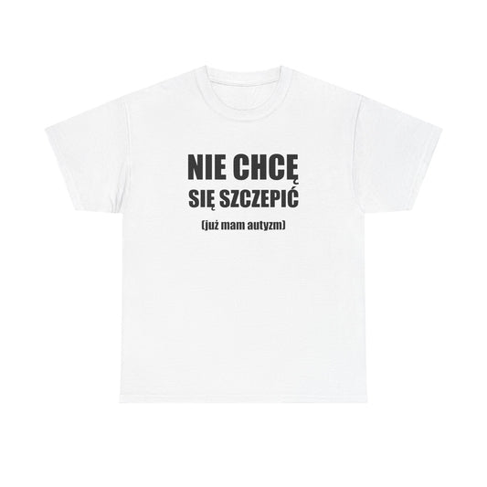 Koszulka "Nie Chcę Się Szczepić"